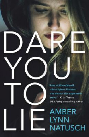 Kniha Dare You to Lie Amber Lynn Natusch