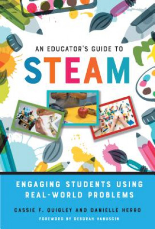 Könyv Educator's Guide to STEAM Cassie F. Quigley