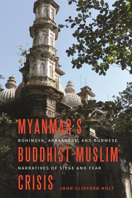 Kniha Myanmar's Buddhist-Muslim Crisis John Clifford Holt