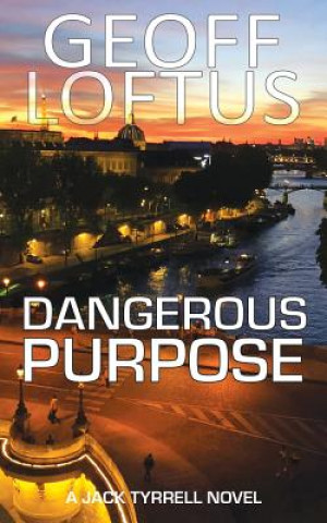 Knjiga Dangerous Purpose Geoff Loftus