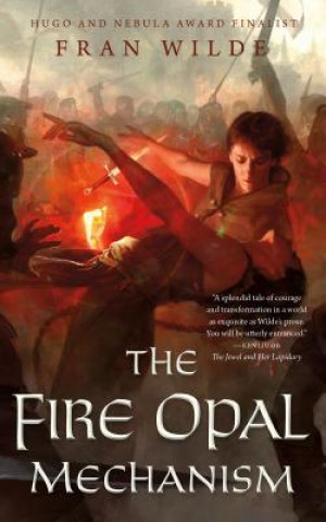 Kniha Fire Opal Mechanism Fran Wilde