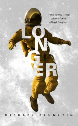 Knjiga Longer Michael Blumlein