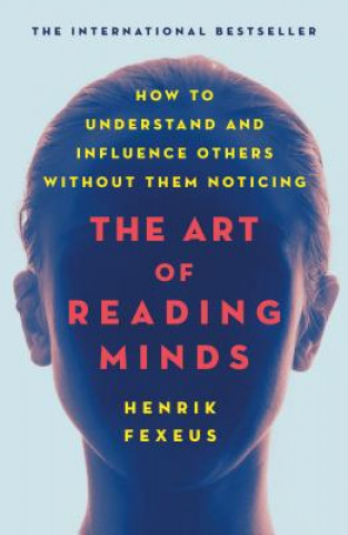 Kniha Art of Reading Minds Henrik Fexeus