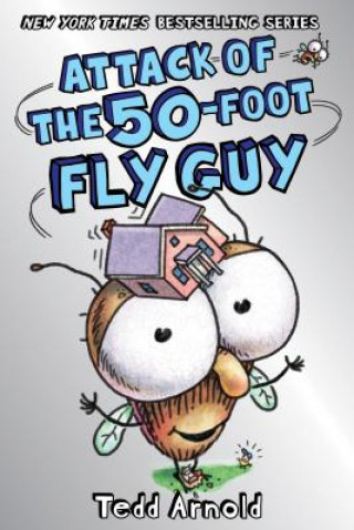 Carte Attack of the 50-Foot Fly Guy! (Fly Guy #19) Tedd Arnold