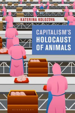 Kniha Capitalism's Holocaust of Animals Katerina Kolozova