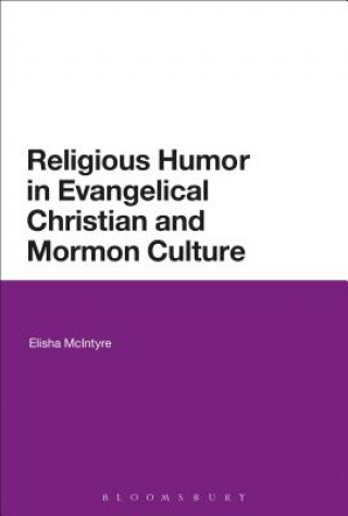 Carte Religious Humor in Evangelical Christian and Mormon Culture Elisha Mcintyre