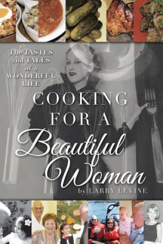 Kniha Cooking for a Beautiful Woman Larry Levine