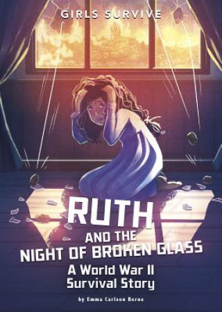 Βιβλίο Ruth and the Night of Broken Glass: A World War II Survival Story Emma Carlson Berne