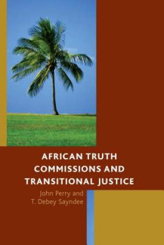 Książka African Truth Commissions and Transitional Justice John Perry