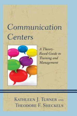 Könyv Communication Centers Kathleen J. Turner