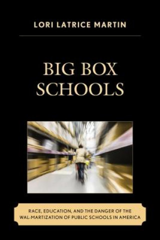 Книга Big Box Schools Lori Latrice Martin