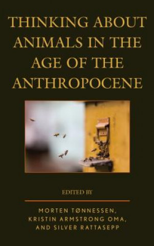 Kniha Thinking about Animals in the Age of the Anthropocene Tnnessen Morten