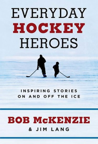 E-knjiga Everyday Hockey Heroes Bob McKenzie