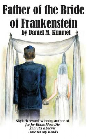 Buch Father of the Bride of Frankenstein Daniel M. Kimmel