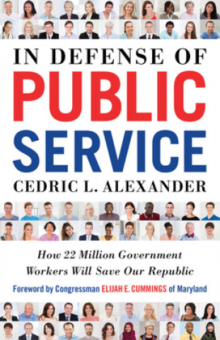 Knjiga In Defense of Public Service Cedric Alexander