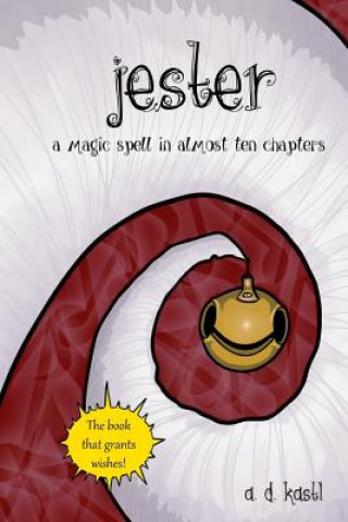 Knjiga Jester: A Magic Spell in Almost Ten Chapters Austin Kastl