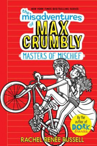Книга The Misadventures of Max Crumbly 3, 3: Masters of Mischief Rachel Ren Russell