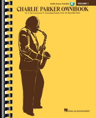 Książka Charlie Parker Omnibook - Volume 1 - Transcribed Exactly from His Recorded Solos: E-Flat Instruments Edition with Online Audio Charlie Parker