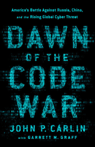 Kniha Dawn of the Code War John P. Carlin