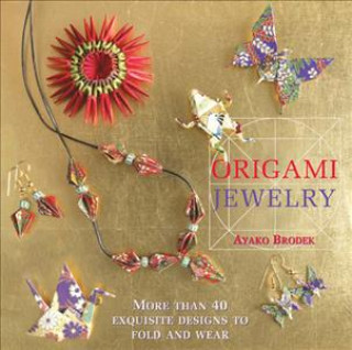 Kniha Origami Jewelry Ayako Brodek
