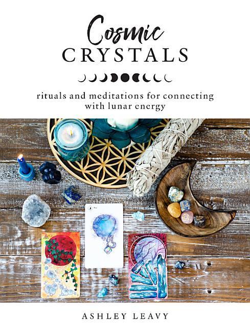 Kniha Cosmic Crystals Ashley Leavy