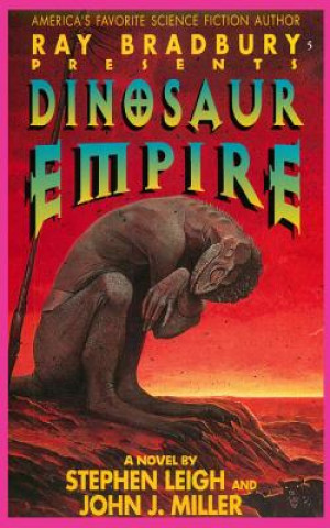 Könyv Ray Bradbury Presents Dinosaur Empire Stephen Leigh