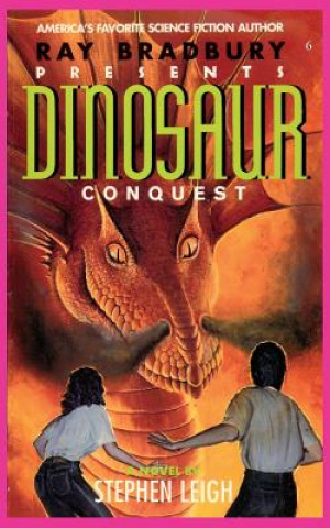 Carte Ray Bradbury Presents Dinosaur Conquest Stephen Leigh