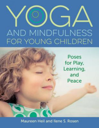Kniha Yoga and Mindfulness for Young Children Maureen Heil