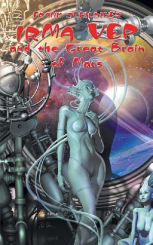 Kniha Irma Vep and the Great Brain of Mars Frank Schildiner
