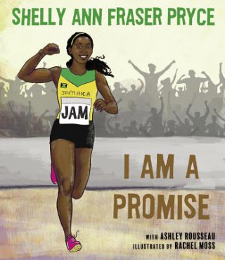 Książka I Am A Promise Shelly Ann Fraser Pryce