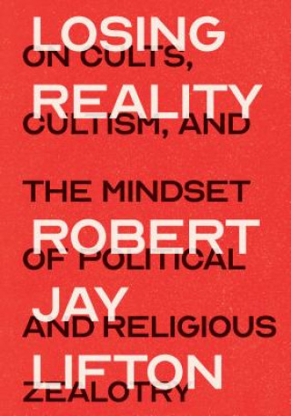 Книга Losing Reality Robert Jay Lifton