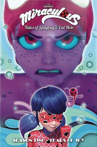 Книга Miraculous: Tales of Ladybug and Cat Noir: Season Two - Tear of Joy Jeremy Zag