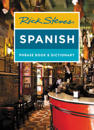 Carte Rick Steves Spanish Phrase Book & Dictionary (Fourth Edition) Rick Steves
