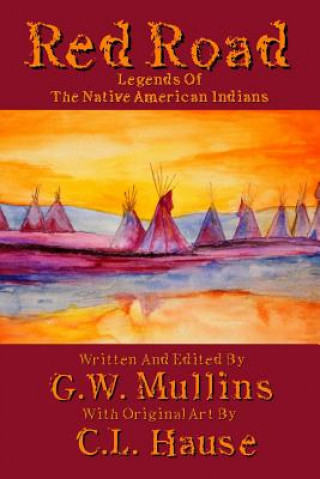 Carte Red Road Legends Of The Native American Indians G. W. Mullins