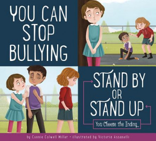 Книга You Can Stop Bullying: Stand by or Stand Up? Connie Colwell Miller