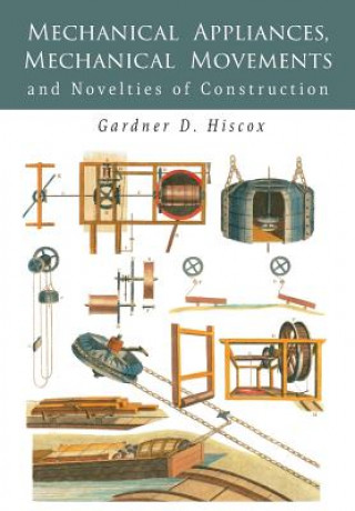 Carte Mechanical Appliances, Mechanical Movements and Novelties of Construction Gardner Hiscox