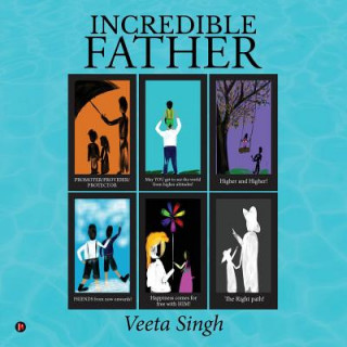 Könyv Increadible Father Veeta Singh