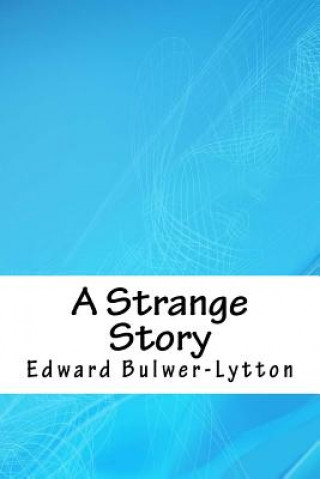 Kniha A Strange Story Edward Bulwer Lytton