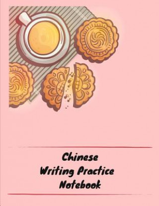 Kniha Chinese Writing Practice Notebook: Practice Writing Chinese Characters! Tian Zi Ge Paper Workbook &#9474;Learn How to Write Chinese Calligraphy Pinyin Makmak Notebooks