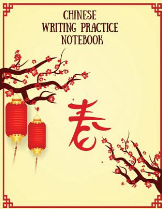 Carte Chinese Writing Practice Notebook: Practice Writing Chinese Characters! Tian Zi Ge Paper Workbook &#9474;Learn How to Write Chinese Calligraphy Pinyin Makmak Notebooks