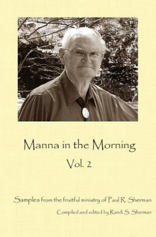 Kniha Manna in the Morning II: Reflections from the Ministry of Paul Sherman Rev Paul R Sherman