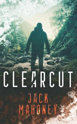 Knjiga Clearcut Jack Mahoney