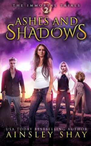 Knjiga Ashes and Shadows Ainsley Shay