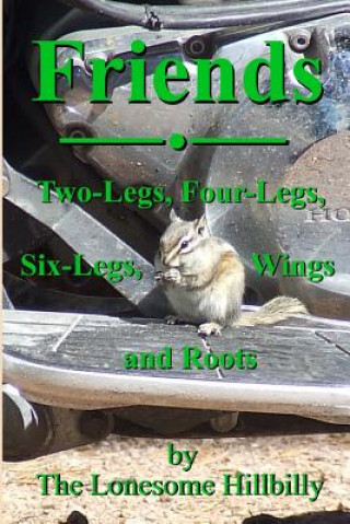 Book Friends: Two-Legs, Four-Legs, Six-Legs, Wings and Roots Lonesome Hillbilly