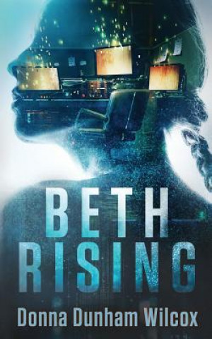 Knjiga Beth Rising Donna Dunham Wilcox