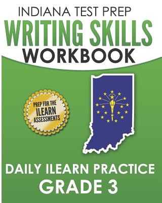 Книга Indiana Test Prep Writing Skills Workbook Daily iLearn Practice Grade 3: Preparation for the iLearn English Language Arts Assessments I Hawas