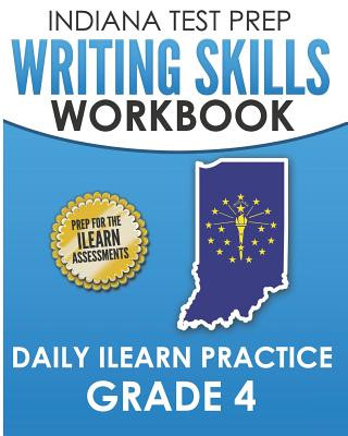 Книга Indiana Test Prep Writing Skills Workbook Daily iLearn Practice Grade 4: Preparation for the iLearn English Language Arts Assessments I Hawas