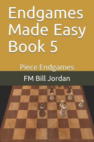 Kniha Endgames Made Easy Book 5 Fm Bill Jordan