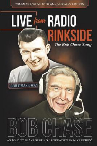 Książka Live from Radio Rinkside: The Bob Chase Story Bob Chase