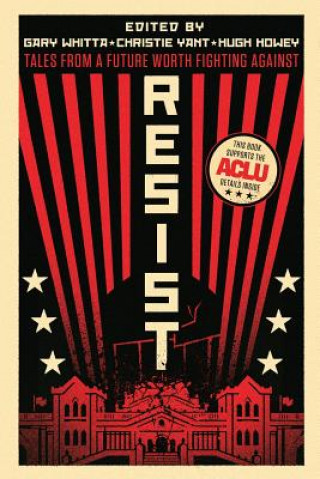 Kniha Resist: Tales from a Future Worth Fighting Against Gary Whitta